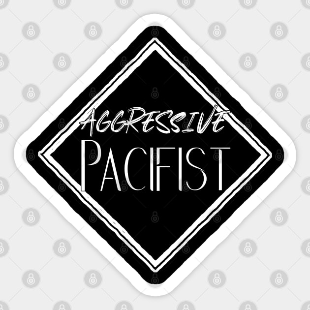 Aggressive Pacifist Badge Sticker by aaallsmiles